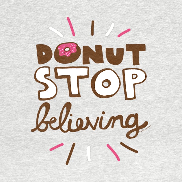 Funny Dont Stop Believing with Donuts by Steph Calvert Art